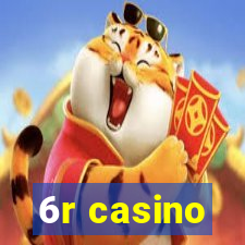 6r casino